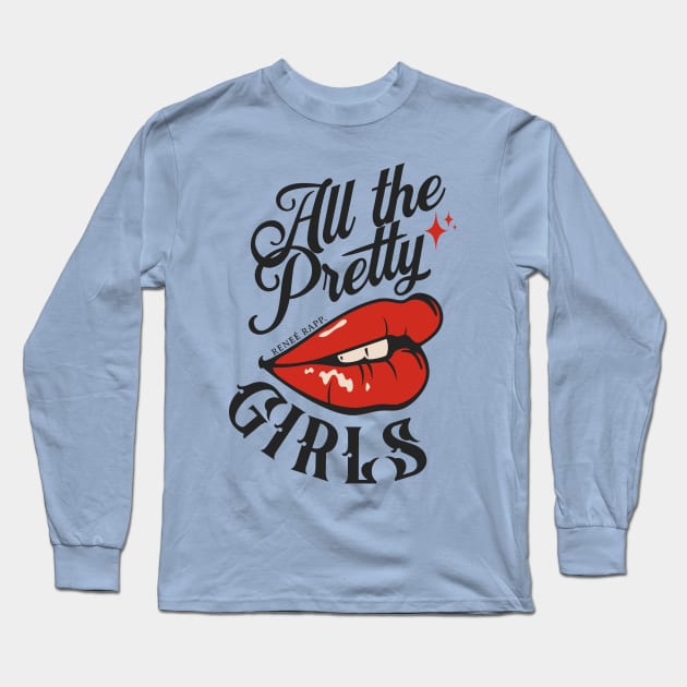 All the pretty girls! Long Sleeve T-Shirt by Shimmery Artemis